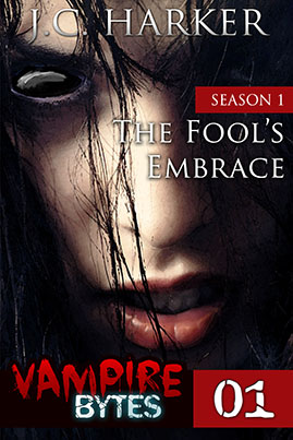 The Fool's Embrace, Vampire Bytes #1 (Season 1)